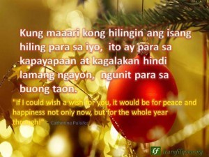 Christmas Quote: "If I could wish a wish for you, it would be for peace and happiness not only now, but for the whole year through!" - Catherine Pulsife; Kung maaari mong hilingin ang isang hiling para sa iyo, ito ay para sa kapayapaan at kagalakan hindi lamang ngayon, ngunit para sa buong taon.