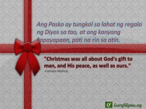 Christmas Quote: "Christmas was all about God's gift to man, and His peace, as well as ours." -Carolyn Molica; Ang Pasko ay tungkol sa lahat ng regalo ng Diyos sa tao, at ang kanyang kapayapaan, pati na rin sa atin.