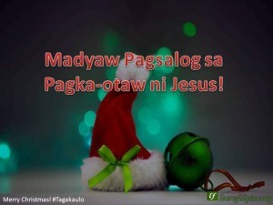 Merry Christmas - Tagakaulo -Madyaw Pagsalog sa Pagka-otaw ni Jesus!