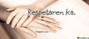 Ilocano Translation - I respect you. - Respetaren ka.