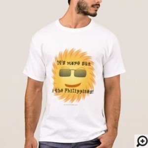It's more SUN in the Philippines instead of FUN Filipino Hugot T-shirt