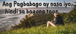 Ang Pagbabago ay nasa iyo, hindi sa bagong taon.