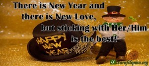 There is New Year and there is New Love, but sticking with Her/Him is the best!